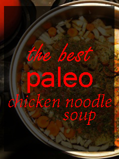 recipe for paleo chicken noodle soup