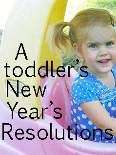 A Toddler's New Year's Resolutions