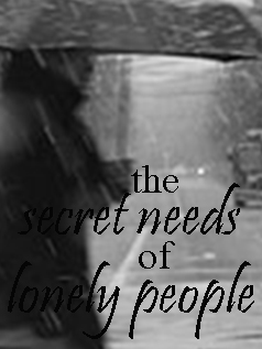 the secret needs of lonely people