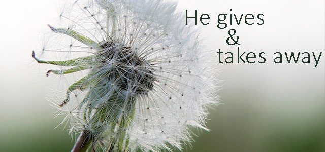 He Gives And Takes Away